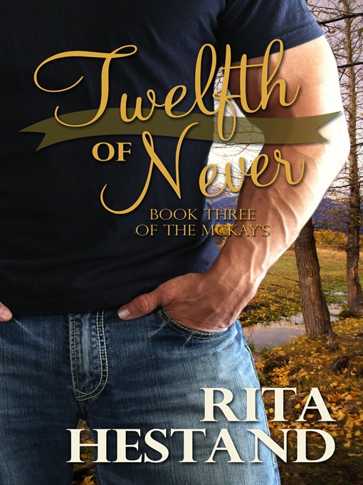 Cover image for Twelfth of Never (Book 3 of the McKay series)
